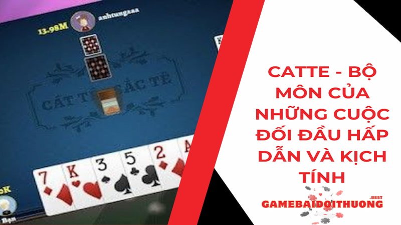 Catte - Bộ môn của những cuộc đối đầu hấp dẫn và kịch tính 6 Catte - Bộ môn đỏ đen đối đầu hấp dẫn và thú vị nhất 2024