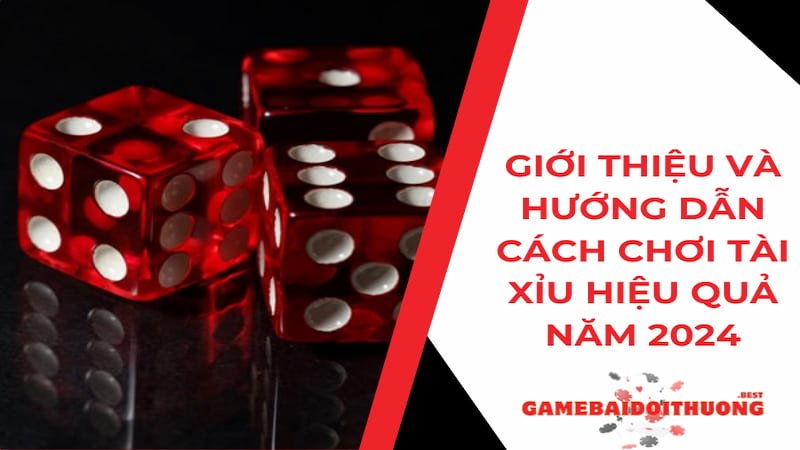 Giới thiệu và hướng dẫn cách chơi tài xỉu hiệu quả năm 2024 3 Tài xỉu - Hướng dẫn cách chơi tài xỉu dễ thắng lớn năm 2024