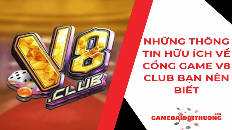 V8 Club - Những thông tin hữu ích về sảnh game bạn nên biết