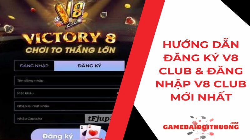 Hướng dẫn cách đăng ký V8 Club & đăng nhập V8 Club mới nhất