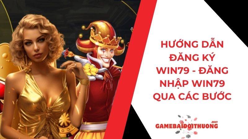 Hướng dẫn Đăng ký Win79  - Đăng nhập Win79 qua các bước 5 Hướng dẫn Đăng ký Win79  - Đăng nhập Win79 qua các bước