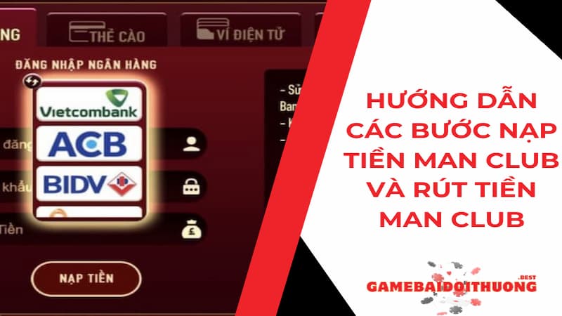 Nạp tiền Man Club - rút tiền Man Club - Hướng dẫn nhanh 2024