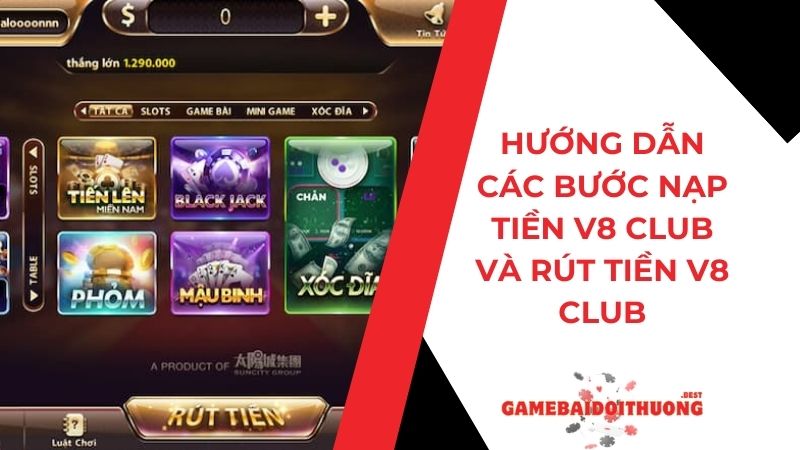 Hướng dẫn các thao tác nạp tiền V8 Club và rút tiền V8 Club