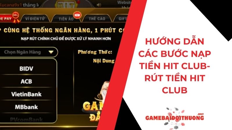 Hướng dẫn cách nạp tiền Hit Club và Rút tiền Hit Club 2024