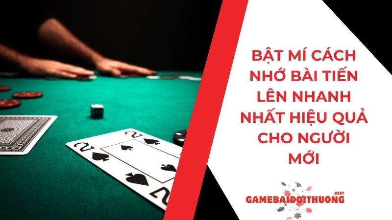 Bật mí cách nhớ bài Tiến Lên hiệu quả nhất 2024 cho hội viên 5 Cách nhớ bài Tiến Lên nhanh nhất và hiệu quả cho người mới